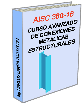 AISC 360-16 DISEÑO AVANZADO DE CONEXIONES METALICAS - LRFD