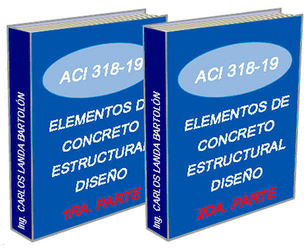 ACI 318-19 ELEMENTOS DE CONCRETO ESTRUCTURAL - DISEÑO - 2 VOLUMENES