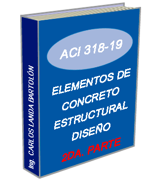 ACI 318-19 ELEMENTOS DE CONCRETO ESTRUCTURAL - DISEÑO  VOLUMEN II