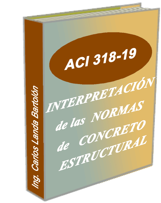 ACI 318-19 INTERPRETACIÓN DE LAS NORMAS DE CONCRETO ESTRUCTURAL