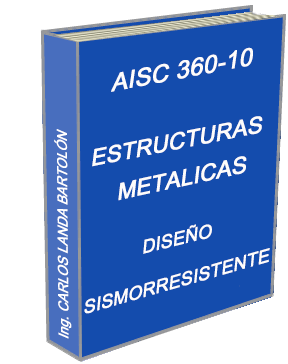 AISC 360-10 ESTRUCTURAS METALICAS - DISEÑO SISMORRESISTENTE