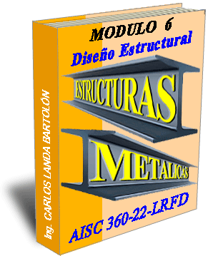 Módulo 6. Diseño Estructuras Metálicas - LRFD - AISC 360-22